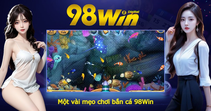 Một vài mẹo chơi bắn cá 98Win