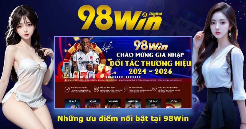 Những ưu điểm nổi bật tại 98Win