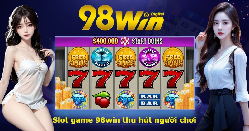 Slot game 98win thu hút người chơi