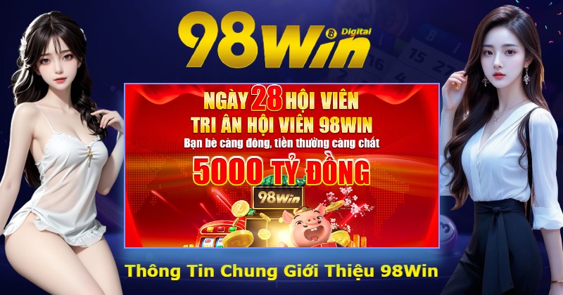 Thông Tin Chung Giới Thiệu 98Win