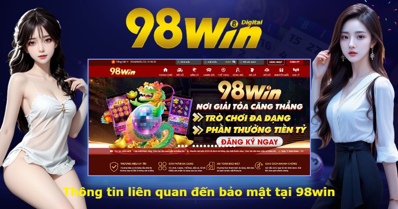 Thông tin liên quan đến bảo mật tại 98win